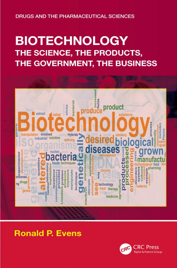 Biotechnologythe Science The Products The Government The Business 1st Edition Ronald P Evens Author