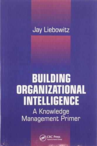 Building Organizational Intelligence A Knowledge Management Primer 1st Edition Liebowitz