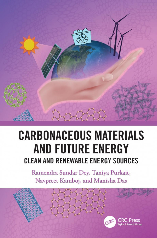 Carbonaceous Materials And Future Energyclean And Renewable Energy Sources 1st Edition Ramendra Sundar Dey Author Taniya Purkait Author Navpreet Kamboj Author Manisha Das Author
