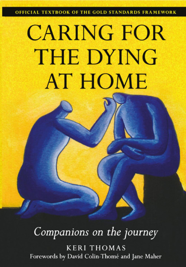 Caring For The Dying At Homecompanions On The Journey 1st Edition Keri Thomas Author