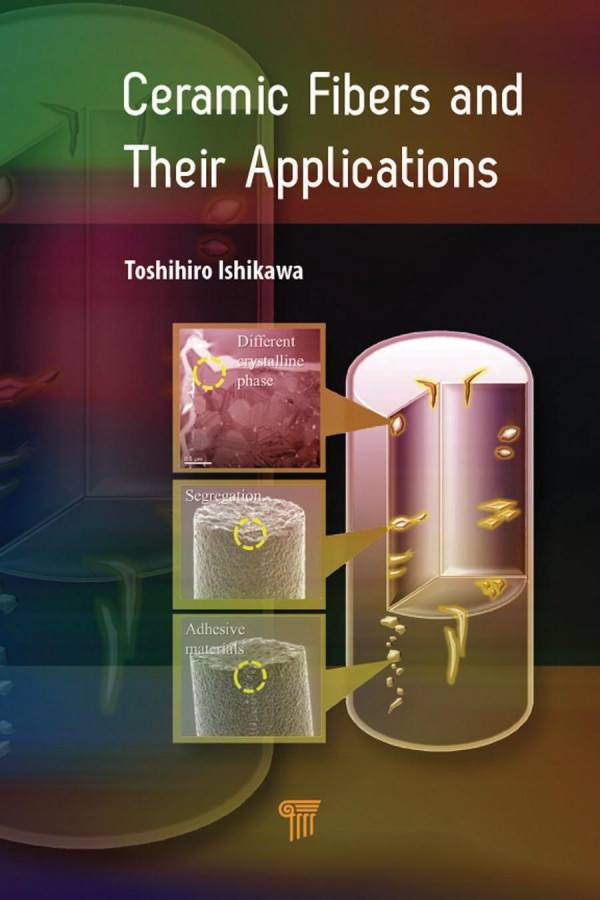 Ceramic Fibers And Their Applications 1st Edition Toshihiro Ishikawa Editor