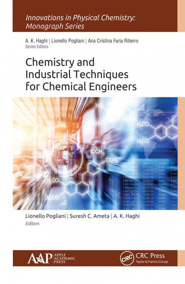 Chemistry And Industrial Techniques For Chemical Engineers 1st Edition Lionello Pogliani Editor Suresh C Ameta Editor A K Haghi Editor