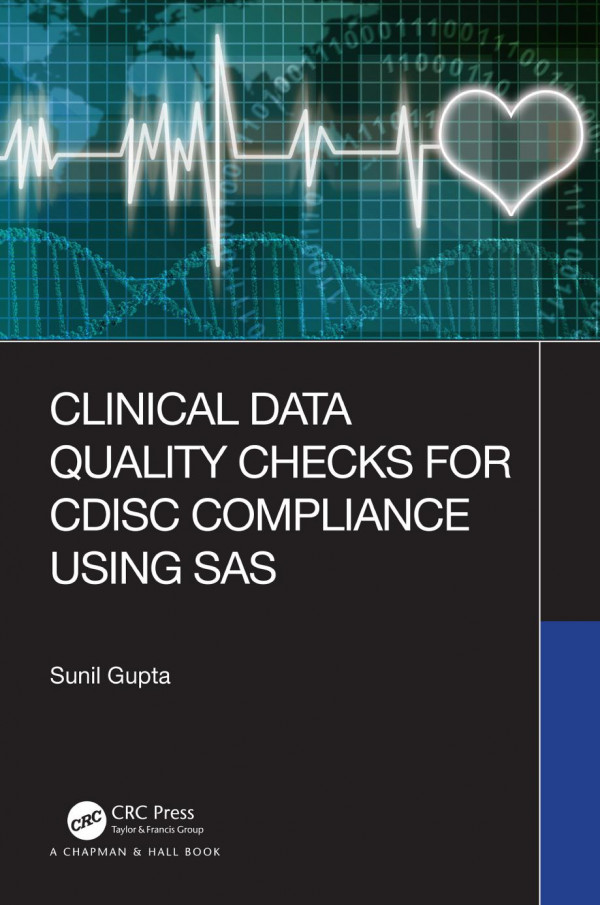 Clinical Data Quality Checks For Cdisc Compliance Using Sas 1st Edition Sunil Gupta Author