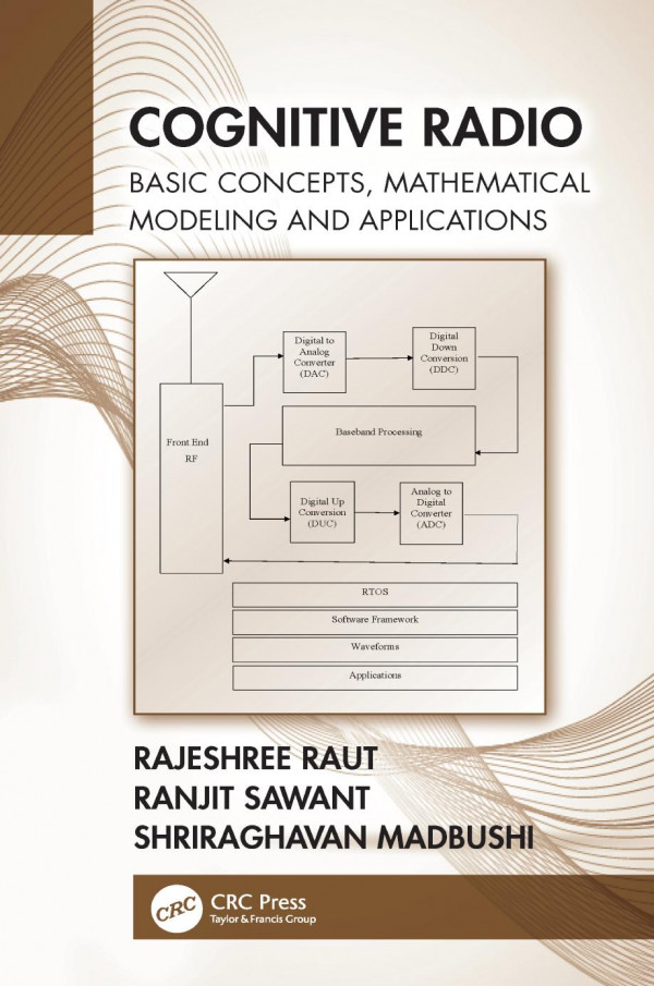 Cognitive Radiobasic Concepts Mathematical Modeling And Applications 1st Edition Rajeshree Raut Author Ranjit Sawant Author Shriraghavan Madbushi Author