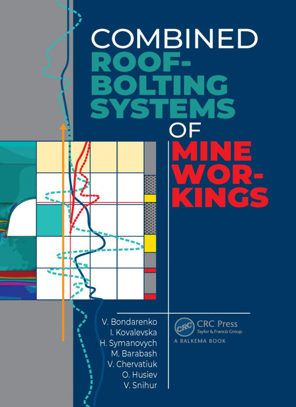 Combined Roofbolting Systems Of Mine Workings 1st Edition Volodymyr Bondarenko Editor Iryna Kovalevska Editor Hennadiy Symanovych Editor Mykhaylo Barabash Editor Viktor Chervatiuk Editor Oleksandr Husiev Editor Vasyl Snihur Editor