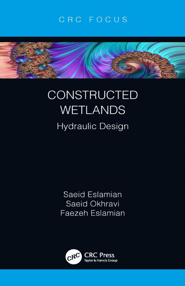Constructed Wetlandshydraulic Design 1st Edition Saeid Eslamian Author Saeid Okhravi Author Faezeh Eslamian Author