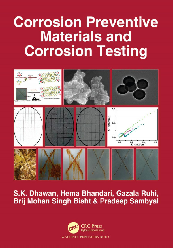 Corrosion Preventive Materials And Corrosion Testing 1st Edition Sk Dhawan Author Hema Bhandari Author Gazala Ruhi Author Brij Mohan Singh Bisht Author Pradeep Sambyal Author