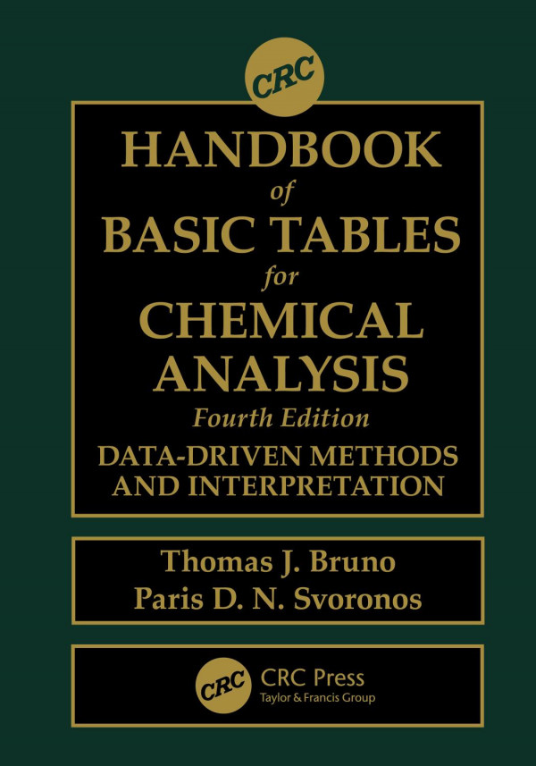 Crc Handbook Of Basic Tables For Chemical Analysisdatadriven Methods And Interpretation 4th Edition Thomas J Bruno Author Paris Dn Svoronos Author