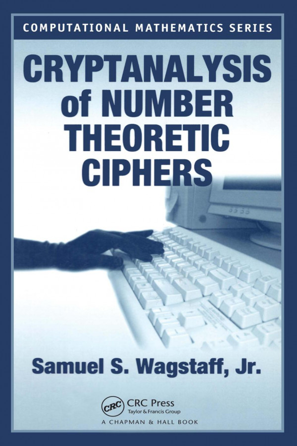Cryptanalysis Of Number Theoretic Ciphers 1st Edition Samuel S Wagstaff