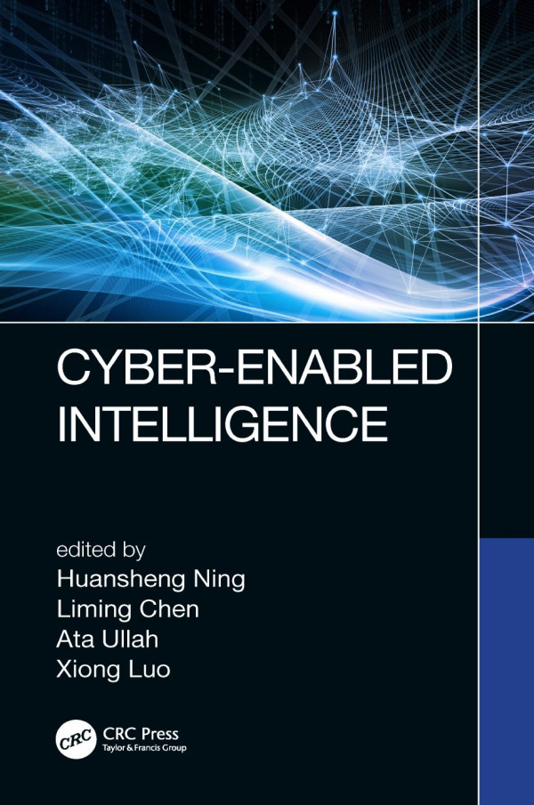 Cyberenabled Intelligence 1st Edition Huansheng Ning Editor Liming Chen Editor Ata Ullah Editor Xiong Luo Editor