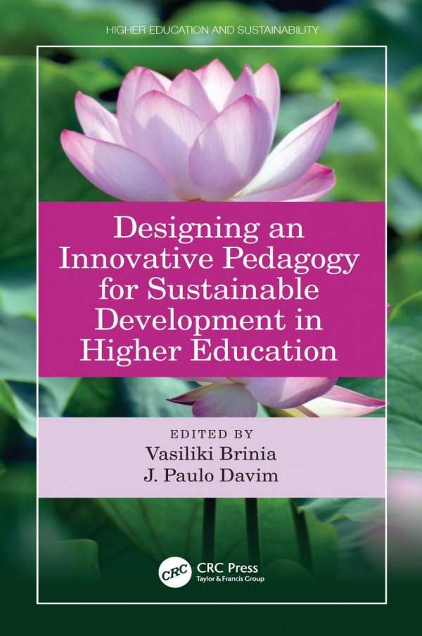Designing An Innovative Pedagogy For Sustainable Development In Higher Education 1st Edition Vasiliki Brinia Editor J Paulo Davim Editor