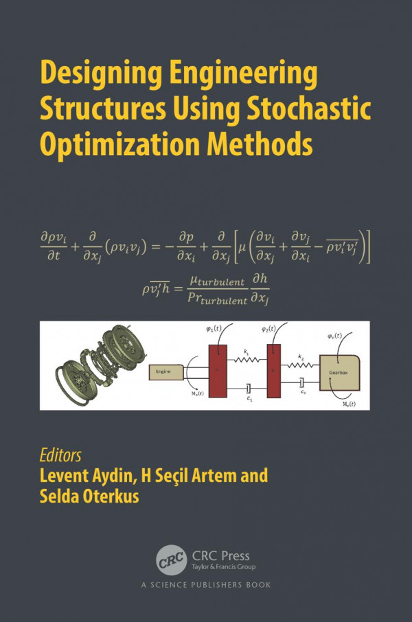 Designing Engineering Structures Using Stochastic Optimization Methods 1st Edition Levent Aydin Editor H Seil Artem Editor Selda Oterkus Editor