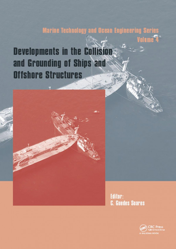 Developments In The Collision And Grounding Of Ships And Offshore Structuresproceedings Of The 8th International Conference On Collision And Grounding Of Ships And Offshore Structures Iccgs 2019 2123 October 2019 Lisbon Portugal 1st Edition Carlos Guedes Soares Editor