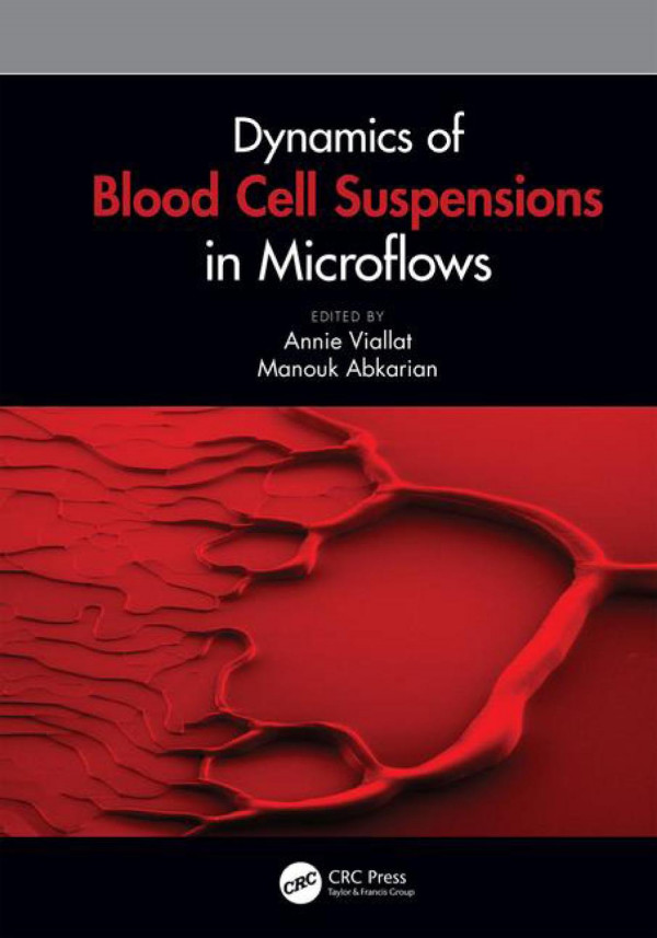 Dynamics Of Blood Cell Suspensions In Microflows 1st Edition Annie Viallat Editor Manouk Abkarian Editor
