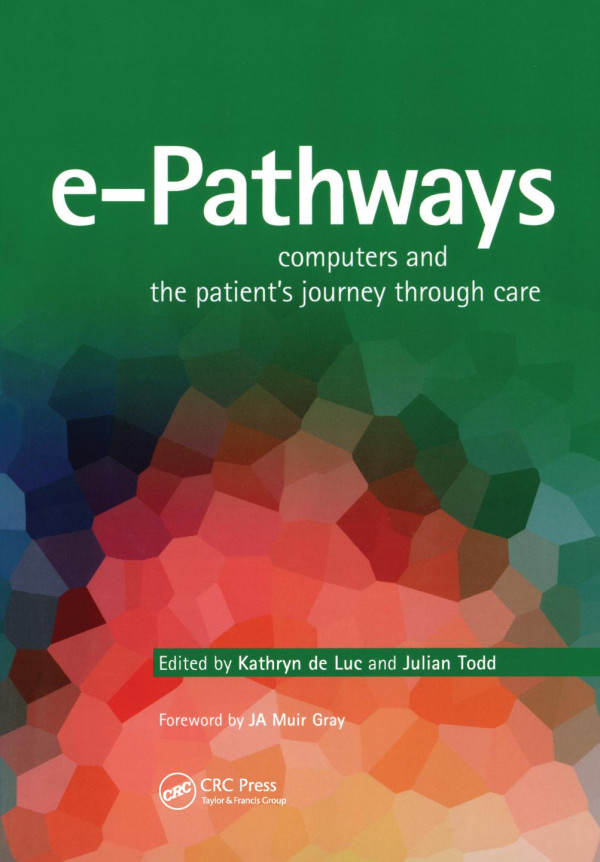 Epathwayscomputers And The Patients Journey Through Care 1st Edition Kathryn De Luc Author Julian Todd Author