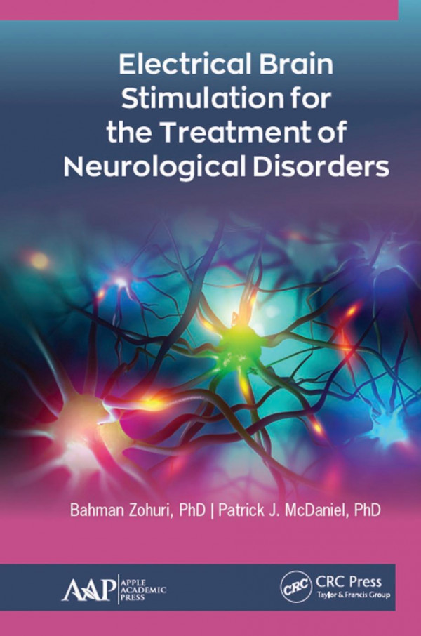 Electrical Brain Stimulation For The Treatment Of Neurological Disorders 1st Edition Bahman Zohuri Author Patrick J Mcdaniel Author