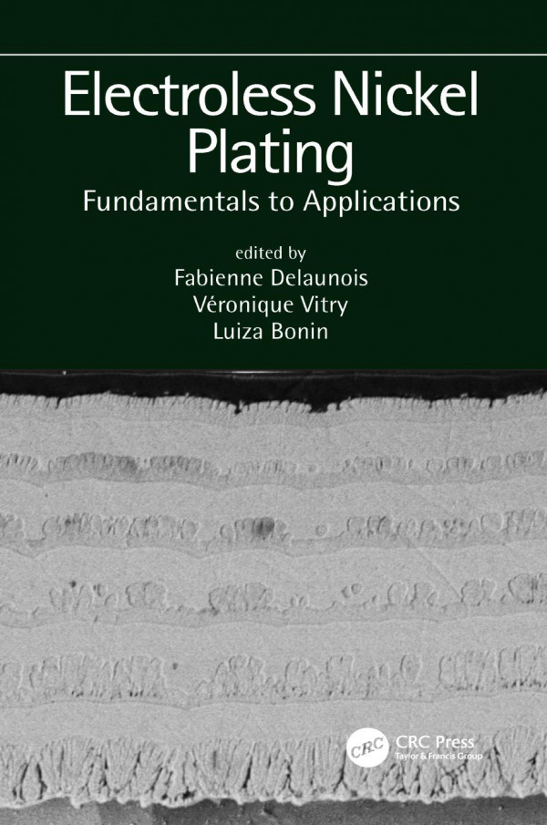 Electroless Nickel Plating Fundamentals To Applications 1st Edition Fabienne Delaunois Editor Veronique Vitry Editor Luiza Bonin Editor