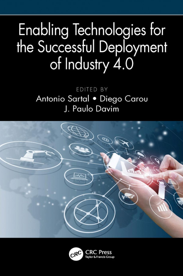 Enabling Technologies For The Successful Deployment Of Industry 40 1st Edition Antonio Sartal Editor Diego Carou Editor J Paulo Davim Editor