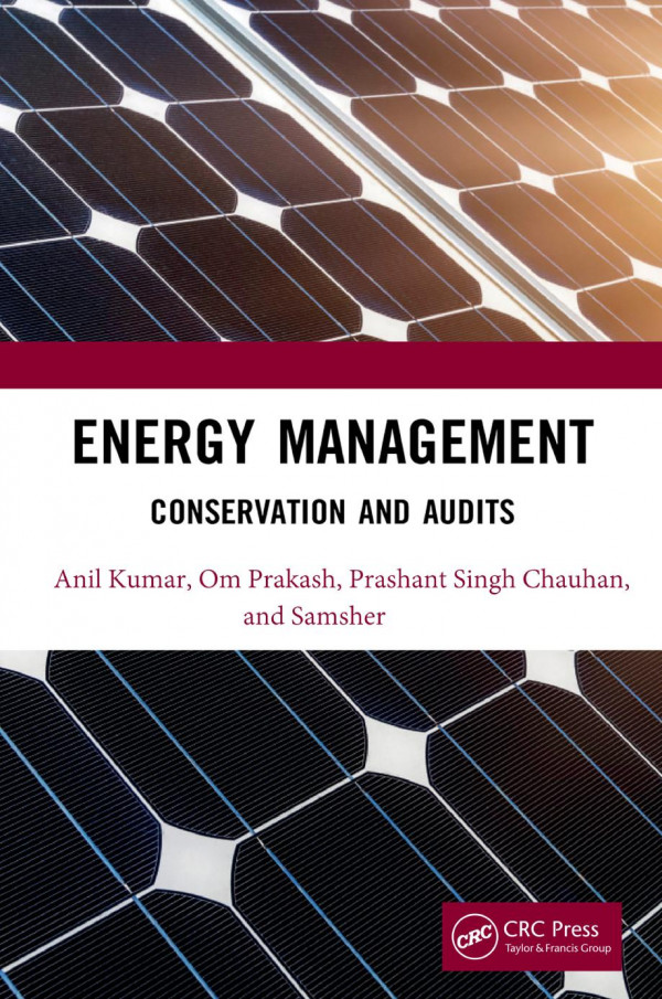 Energy Managementconservation And Audits 1st Edition Anil Kumar Author Om Prakash Author Prashant Singh Chauhan Author Samsher Gautam Author