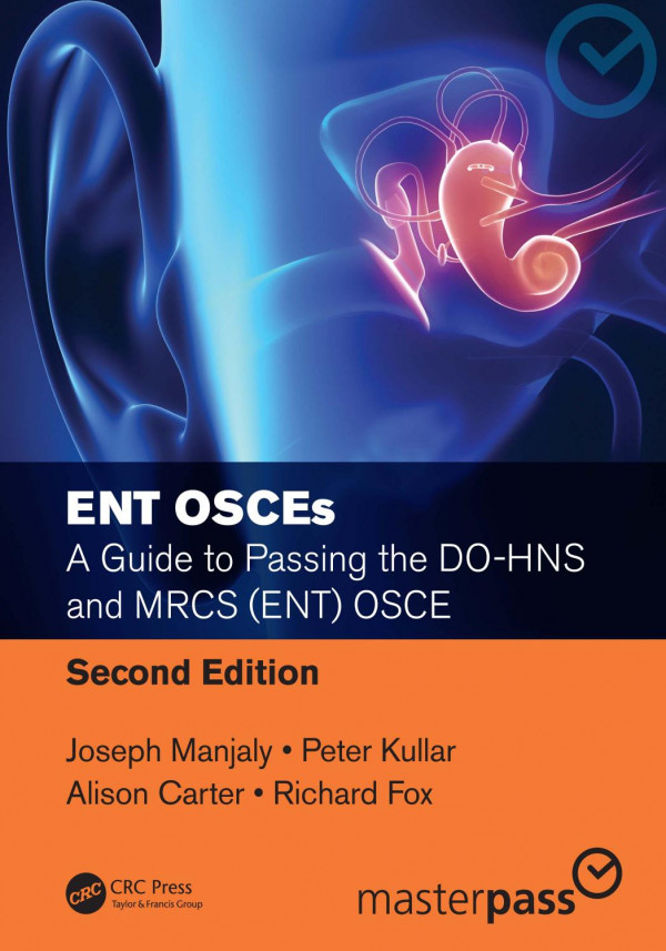Ent Oscesa Guide To Passing The Dohns And Mrcs Ent Osce Second Edition 2nd Edition Joseph Manjaly Author Peter Kullar Author Alison Carter Author Richard Fox Author