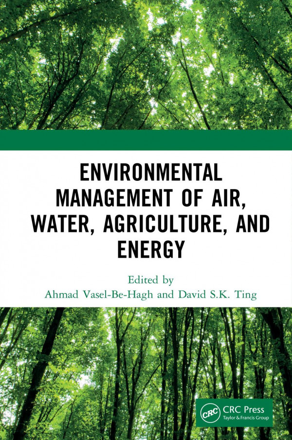 Environmental Management Of Air Water Agriculture And Energy 1st Edition Ahmad Vaselbehagh Editor David Sk Ting Editor