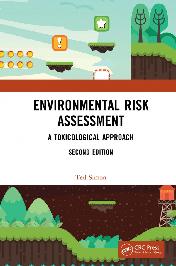 Environmental Risk Assessmenta Toxicological Approach 2nd Edition Ted Simon Author