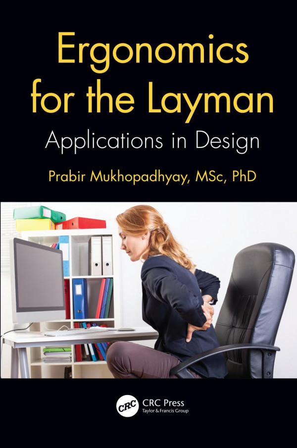 Ergonomics For The Laymanapplications In Design 1st Edition Prabir Mukhopadhyay Author