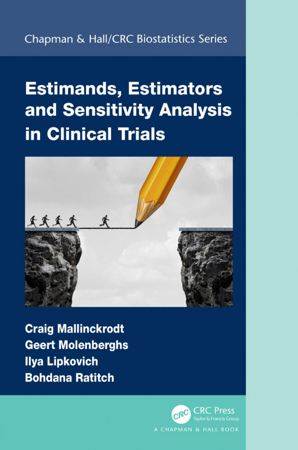 Estimands Estimators And Sensitivity Analysis In Clinical Trials 1st Edition Craig Mallinckrodt Author Geert Molenberghs Author Ilya Lipkovich Author Bohdana Ratitch Author