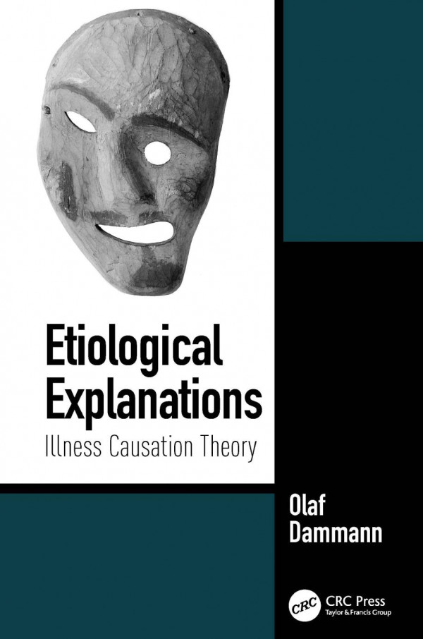 Etiological Explanationsillness Causation Theory 1st Edition Olaf Dammann Author