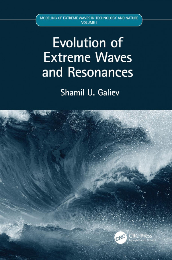 Evolution Of Extreme Waves And Resonancesvolume I 1st Edition Shamil U Galiev Author