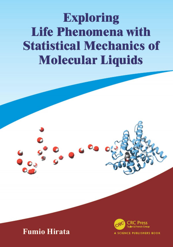 Exploring Life Phenomena With Statistical Mechanics Of Molecular Liquids 1st Edition Fumio Hirata Author
