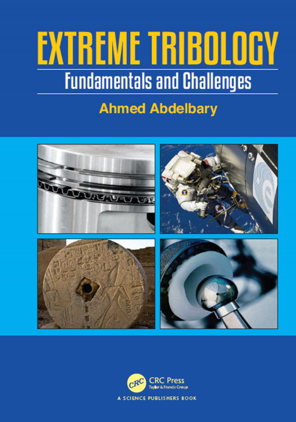 Extreme Tribologyfundamentals And Challenges 1st Edition Ahmed Abdelbary Author