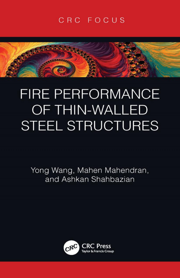 Fire Performance Of Thinwalled Steel Structures 1st Edition Yong Wang Author Mahen Mahendran Author Ashkan Shahbazian Author