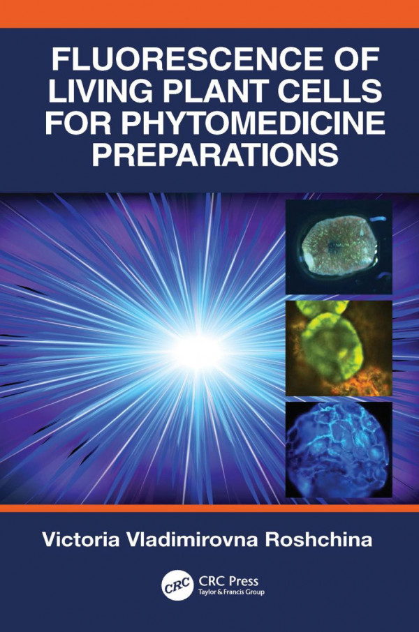 Fluorescence Of Living Plant Cells For Phytomedicine Preparations 1st Edition Victoria Vladimirovna Roshchina Author