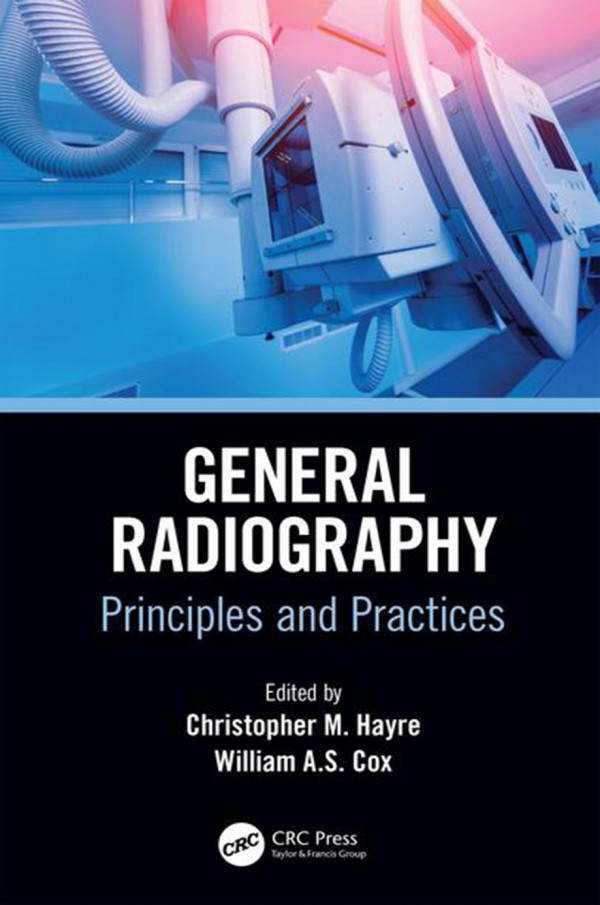 General Radiographyprinciples And Practices 1st Edition Christopher M Hayre Editor William As Cox Editor