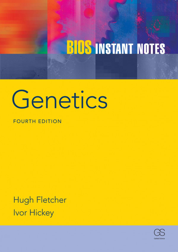 Bios Instant Notes In Genetics 4th Edition Hugh Fletcher Author Ivor Hickey Author
