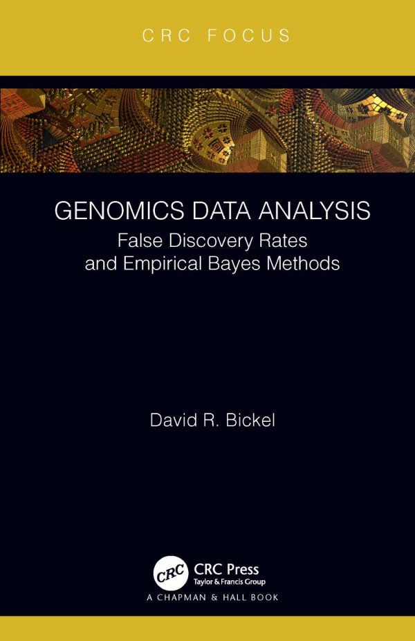 Genomics Data Analysisfalse Discovery Rates And Empirical Bayes Methods 1st Edition David R Bickel Author