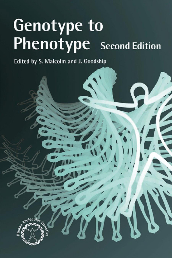 Genotype To Phenotype 1st Edition J J Goodship Editor S Malcolm Editor