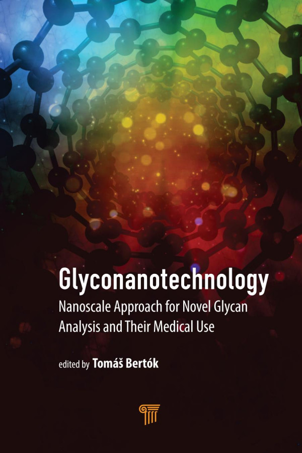 Glyconanotechnologynanoscale Approach For Novel Glycan Analysis And Their Medical Use 1st Edition Tom Bertk Editor