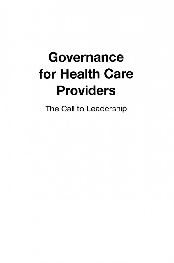 Governance For Health Care Providersthe Call To Leadership 1st Edition David B Nash Editor William J Oetgen Editor Valerie P Pracilio Editor