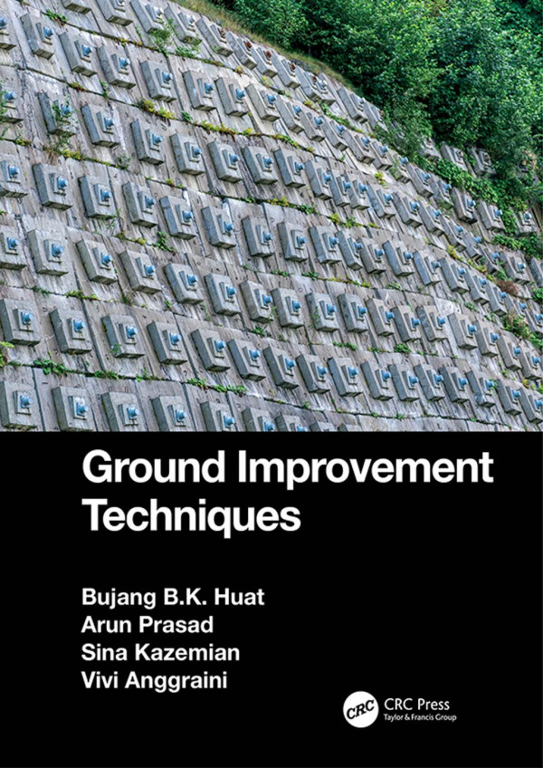 Ground Improvement Techniques 1st Edition Bujang Bk Huat Arun Prasad