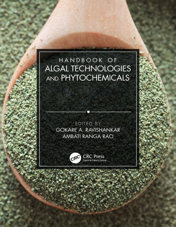 Handbook Of Algal Technologies And Phytochemicalstwo Volume Set 1st Edition Gokare A Ravishankar Editor Ambati Ranga Rao Editor