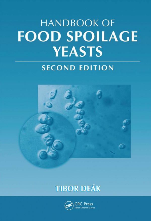 Handbook Of Food Spoilage Yeasts 2nd Edition Tibor Deak Author