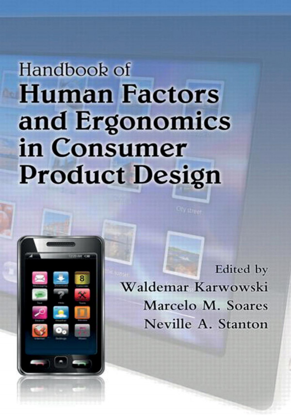 Handbook Of Human Factors And Ergonomics In Consumer Product Design 2 Volume Set 1st Edition Waldemar Karwowski Editor Marcelo Soares Editor Neville A Stanton Editor