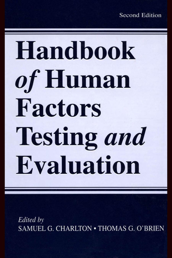 Handbook Of Human Factors Testing And Evaluation 2nd Edition Samuel G Charlton Editor Thomas G Obrien Editor