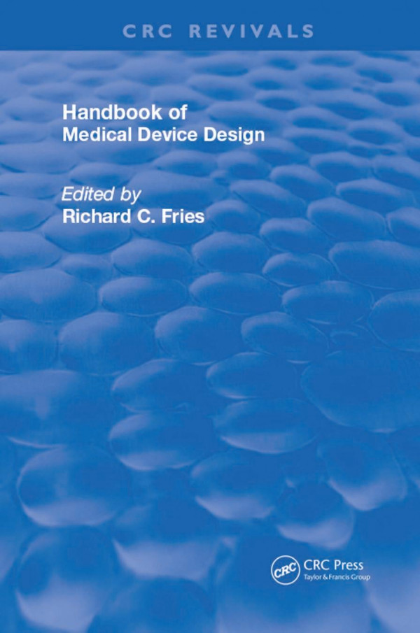 Handbook Of Medical Device Design 1st Edition Richard C Fries Editor