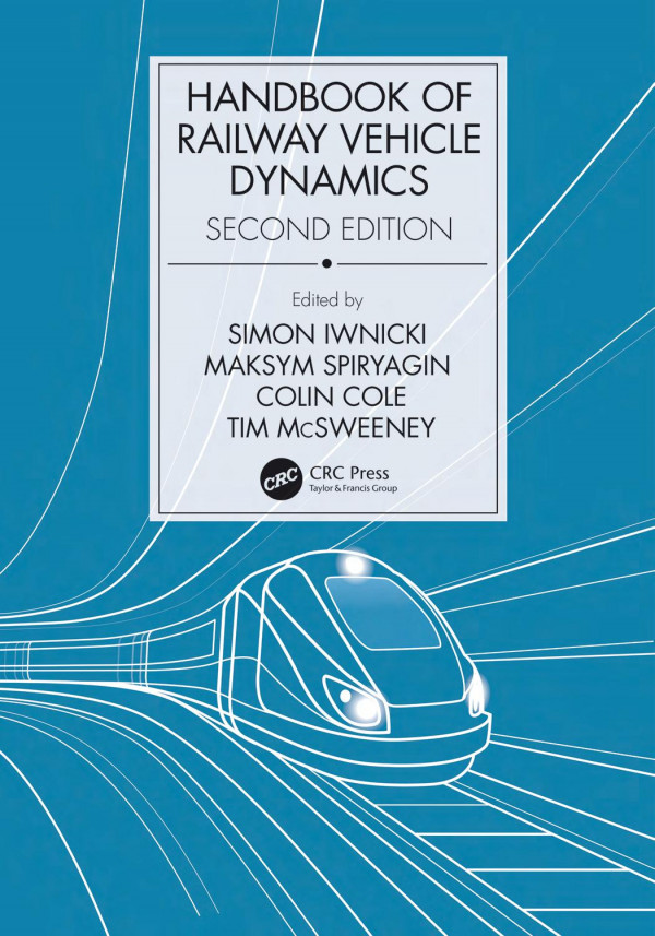 Handbook Of Railway Vehicle Dynamics Second Edition 2nd Edition Simon Iwnicki