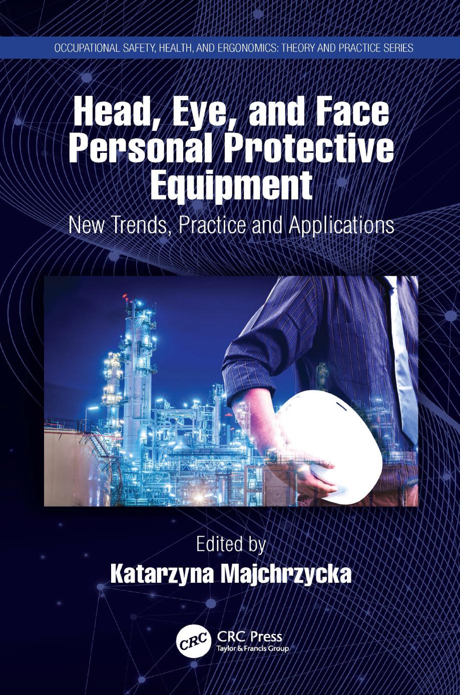 Head Eye And Face Personal Protective Equipmentnew Trends Practice And Applications 1st Edition Katarzyna Majchrzycka Editor
