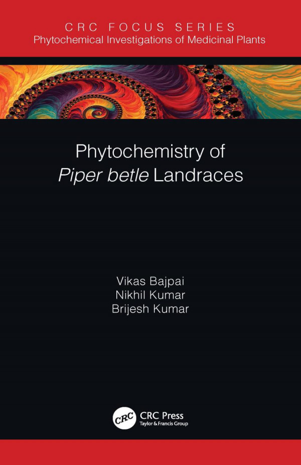 Phytochemistry Of Piper Betle Landraces 1st Edition Vikas Bajpai Author Nikhil Kumar Author Brijesh Kumar Author