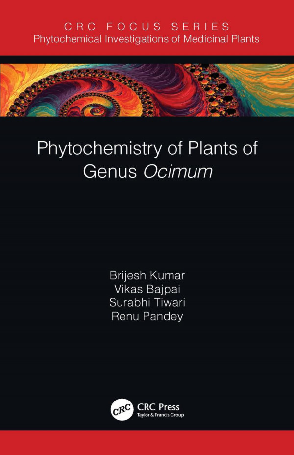 Phytochemistry Of Plants Of Genus Ocimum 1st Edition Brijesh Kumar Author Vikas Bajpai Author Surabhi Tiwari Author Renu Pandey Author